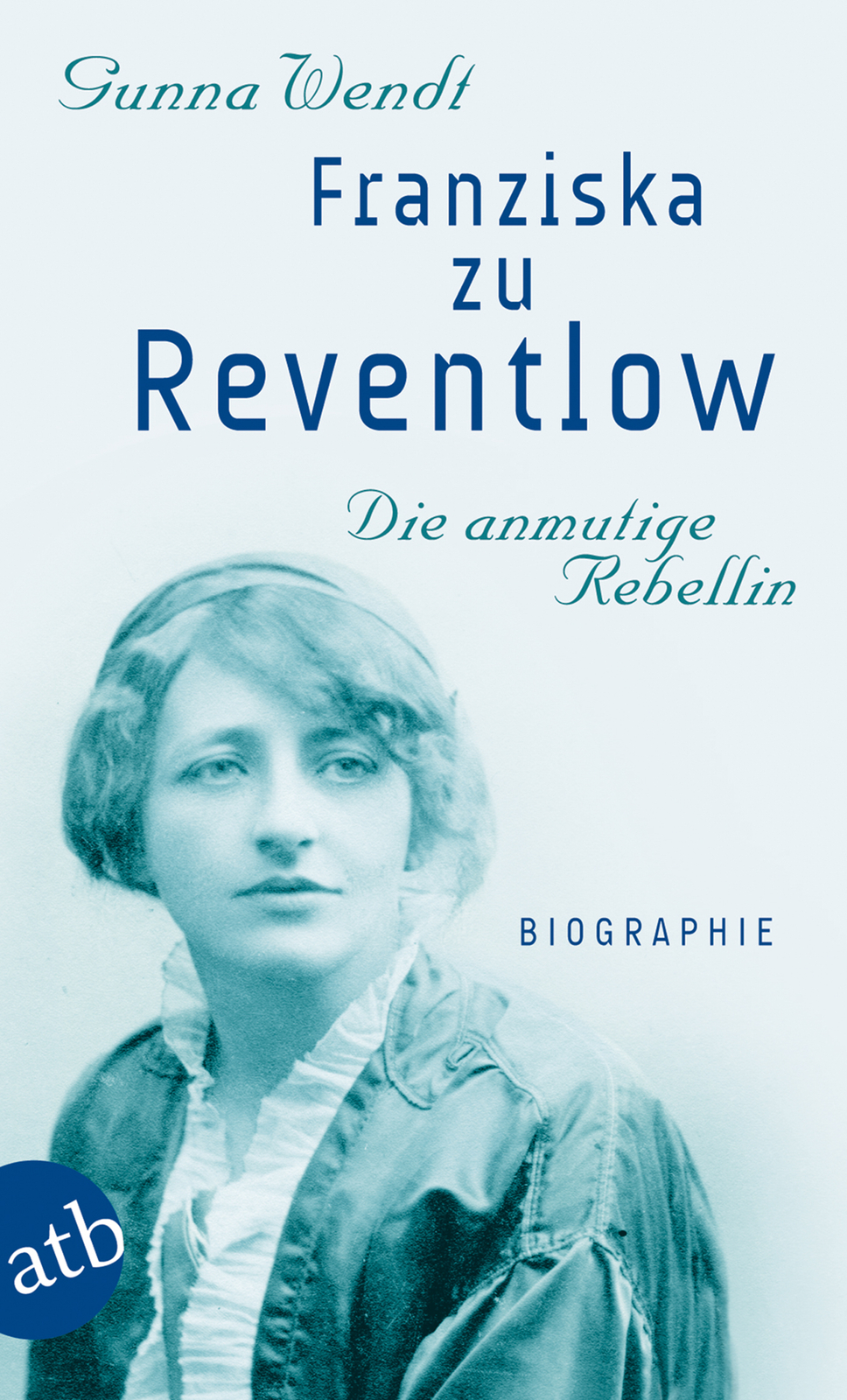 Thumbnail - Gunna Wendt / Franziska Zu Reventlow. Die Anmutige Rebellin