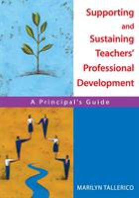Supporting and Sustaining Teachers' Professional Development : A