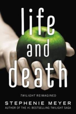 Life and Death: Twilight Reimagined (The Twilight Saga, 15) - Paperback - GOOD