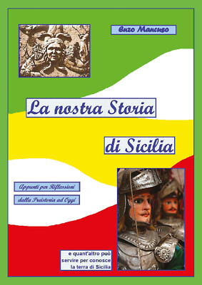 La nostra storia di Sicilia	 - Enzo Mancuso,  2017,  Youcanprint - P