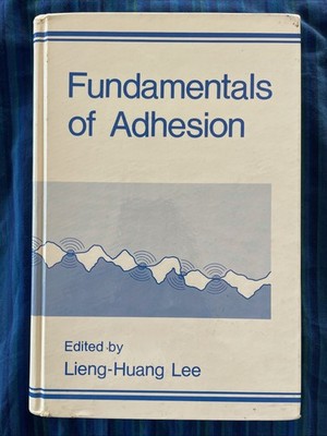 Fundamentals of Adhesion ed by Lieng-Huang Lee (1992 2nd Printing HCDJ Academic)