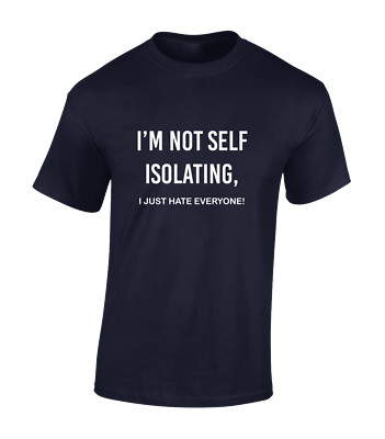 I'M NOT SELF ISOLIEREND HERREN T-SHIRT LUSTIGES WITZDESIGN GEDRUCKT NEUHEIT TOP UNHÖFLICH