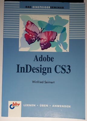 Winfried Seimert: ''Adobe InDesign CS3. Das Einsteigerseminar''