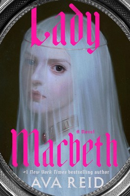 Lady Macbeth A Novel Ava Reid Buch Printed endpapers Einband - fest (Hardcover)