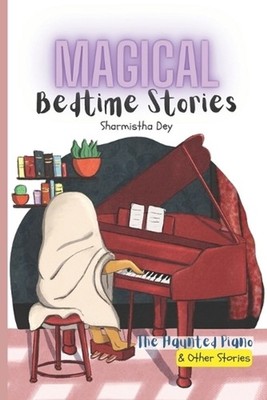 The Haunted Piano & Other Stories - Magical Bedtime Stories: 5 Five-Minute Fairy