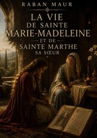 La Vie De Sainte Marie-Madeleine Et De Sainte Marthe Sa Soeur Raban Maur Buch