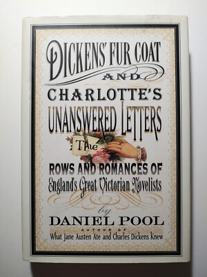 Dickens' Fur Coat and Charlotte's Unanswered Letters : The Rows and Romances of