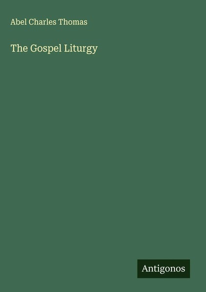 Abel Charles Thomas | The Gospel Liturgy | Buch | Englisch (2025)-image