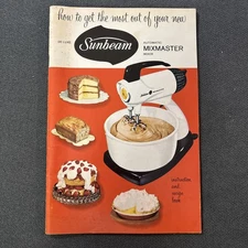 Vintage 1957 Sunbeam Deluxe Automatic Mixmaster Mixer Manual & Recipe Booklet