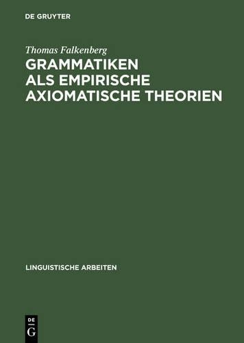 Thomas Falkenberg Grammatiken ALS Empirische Axiomatische Theorien (Hardback)