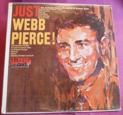 Webb Pierce (3932) Just Webb Pierce! 1965 Hilltop JM-6002 US-Pressung