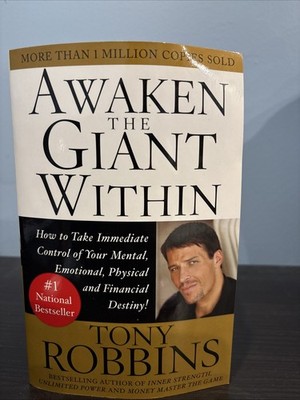Awaken the Giant Within : How to Take Immediate Control of Your Mental,  