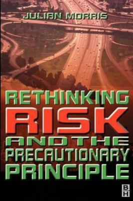 Rethinking Risk and the Precautionary Principle Morris Paperback 9780750646833