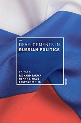 Developments in Russian Politics 9 (Developments in ...