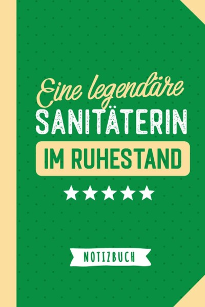 Titel: LegendäRe SanitäTerin Im Ruhestand: Notizbuch Geschenk A5-image