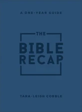 The Bible Recap: A One-Year Guide To Reading And Understanding The Entire B...