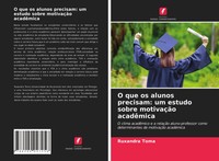 O Que Os Alunos Precisam: Um Estudo Sobre MotivaçãO AcadêMica Ruxandra Toma Buch