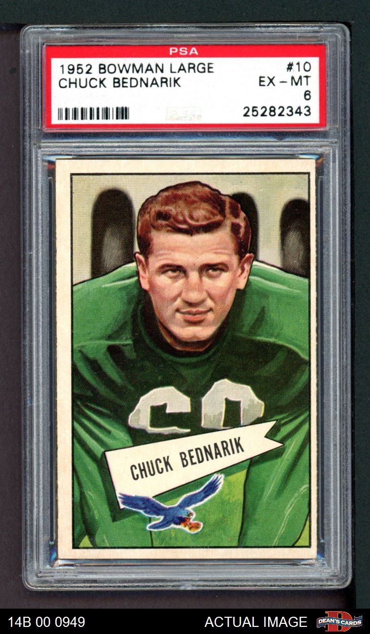 1952 Bowman Large #10 Chuck Bednarik Eagles SHORT-PRINT HOF Pennsy PSA 6 - EX/MT