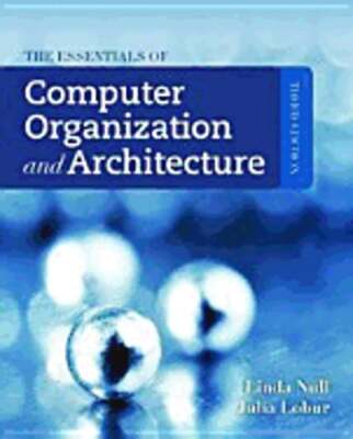 The Essentials of Computer Organization and Architecture by Linda Null: Used