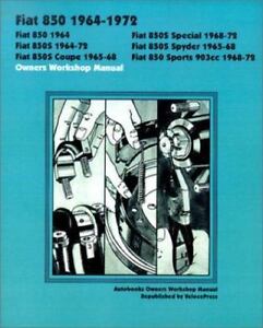 Fiat 850 1964-72 Owners Workshop Manual, Paperback by Veloce Press