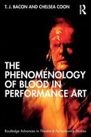The Phenomenology Of Blood In Performance Art T. J. Bacon (U. A.) Taschenbuch