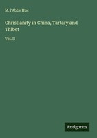 M. L'abbe Huc | Christianity In China, Tartary And Thibet | Buch | Englisch