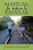 J. Daniel VeláSquez | Manual De éXito En La Familia | Taschenbuch | Spanisch