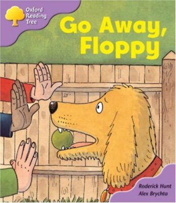 Oxford Reading Tree: Stage 1+: First Sentences: Go Away, Floppy 