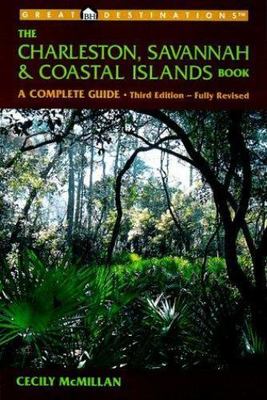 Great Destinations: Charleston, Savannah & Coastal Islands Book : A Complete Gu