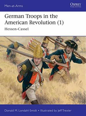 German Troops in the American Revolution (1): H, Londahl-Smidt, Trexler..