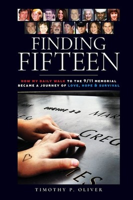 Finding Fifteen: How my daily walk to the 9/11 Memorial became a journey of ...