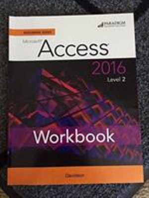Benchmark Series: Microsoft  Access 2016 Level 2 : Workbook Paper