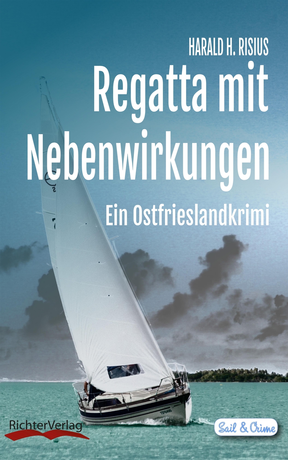 Thumbnail - Regatta Mit Nebenwirkungen | Harald H. Risius | Ein Ostfrieslandkrimi