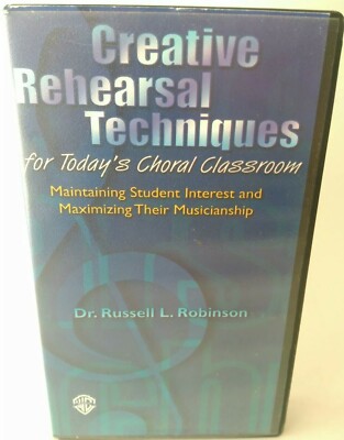 Creative Rehearsal Techniques for Today's Choral Classroom Russell Robinson VHS 
