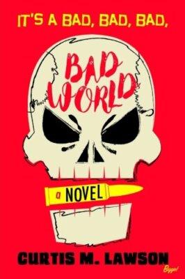 It's a Bad, Bad, Bad, Bad World, Lawson, Biggie, Monastery 9781530375035 New-,