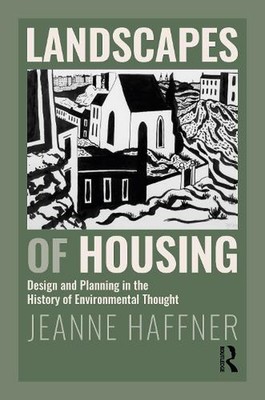 Wohnlandschaften: Design und Planung in der Geschichte des Umweltgedankens