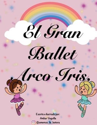 El Gran Ballet Arco Iris by Ambar Paola Veguilla (Spanish) Paperback Book