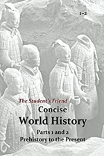 The Student's Friend Concise World History : Parts 1 And 2 Mike M