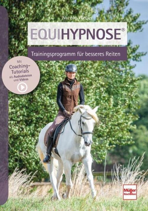 Equihypnose® - Trainingsprogramm Für Besseres Reiten | Nicole Weber |