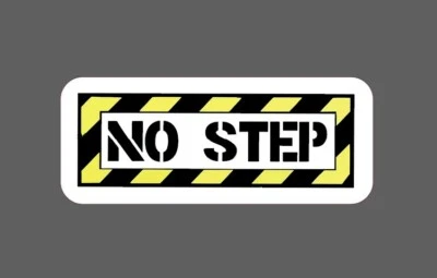 STICKER DYNASTY No Step Sticker Caution Warning Waterproof Gift Construction Work NEW