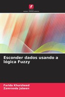 Farida Khursheed (U. A.) | Esconder Dados Usando A LóGica Fuzzy | Taschenbuch