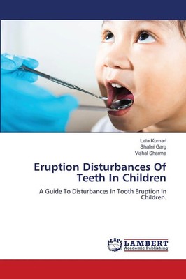 Lata Kumari (u. a.) | Eruption Disturbances Of Teeth In Children | Taschenbuch