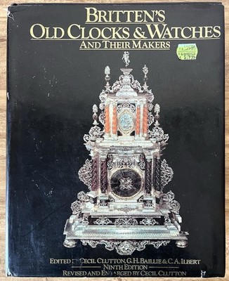 Britten s Old Clocks & Watches Makers 9th Ed Horology Reference Book
