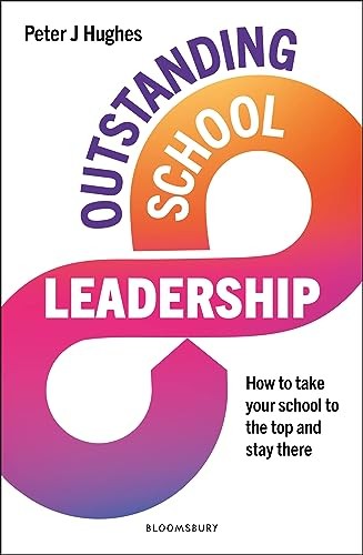 Outstanding School Leadership by Peter J Hughes - - Image 6