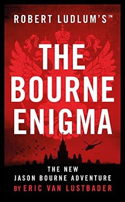 Robert Ludlum's'' The Bourne Enigma (Jason Bour by Van Lustbader, Eric 1784979678