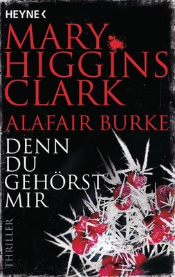 Denn du gehörst mir | Mary Higgins Clark, Alafair Burke | deutsch