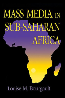 The Mass Media in Sub-Saharan Africa - Paperback NEW Bourgault, Loui 1995-07-01