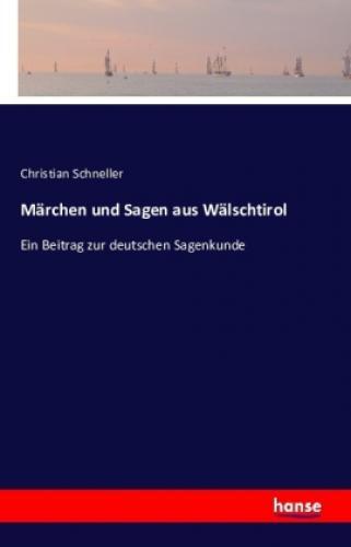 Thumbnail - Märchen Und Sagen Aus Wälschtirol Ein Beitrag Zur Deutschen Sagenkunde