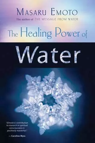 The Healing Power of Water by Masaru Emoto: Used