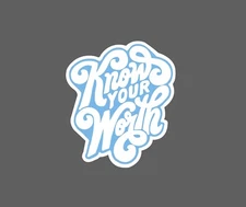 Know Your Worth Sticker Motivate Waterproof Quote Life Gift NEW